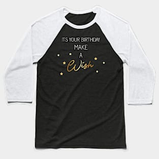 Make a wish Baseball T-Shirt